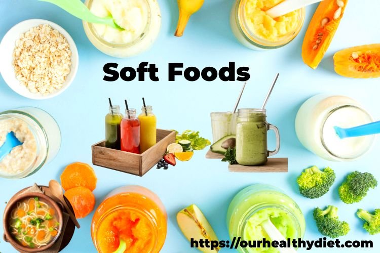 Soft Foods to Eat and Avoid